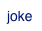 joke