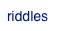 riddles