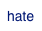 hate