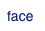 face