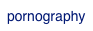pornography
